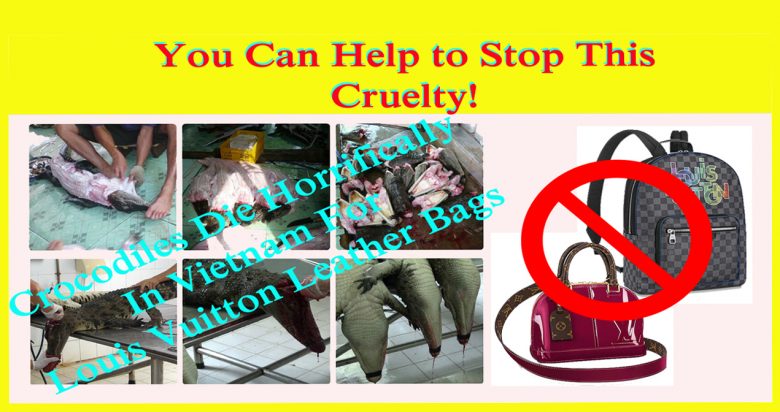 Crocodiles Die Horrifically In Vietnam For Louis Vuitton Leather Bags - Theeducationpost